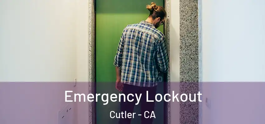  Emergency Lockout Cutler - CA