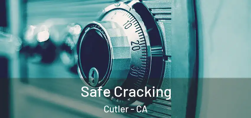  Safe Cracking Cutler - CA